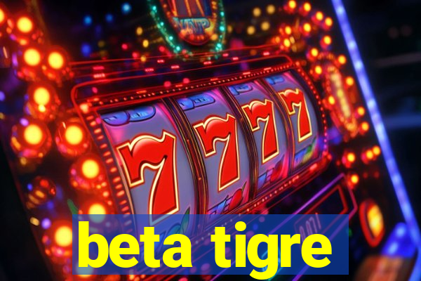 beta tigre